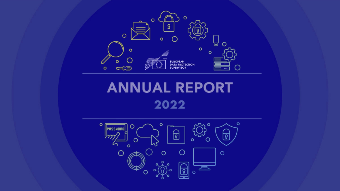 Annual Report 2022 the EDPS’ Key Achievements European Data Protection Supervisor